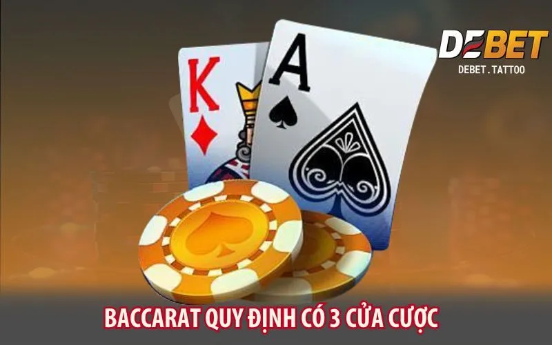 baccarat-quy-dinh-co-3-cua-cuoc