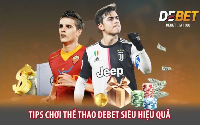 tips-choi-the-thao-debet-sieu-hieu-qua